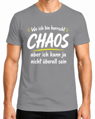 Imagen del producto de Camiseta para hombre, color gris, talla S. Frase: "Donde estoy, reina el caos. Divertido. Declaración sarcástica."