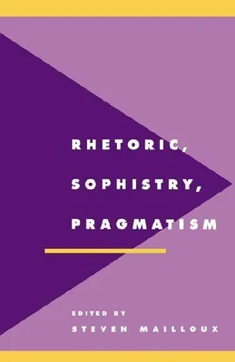 Produktbild von Rhetoric, Sophistry, Pragmatism