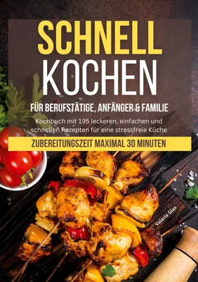 Produktbild von Schnell kochen für Berufstätige, Anfänger & Familie