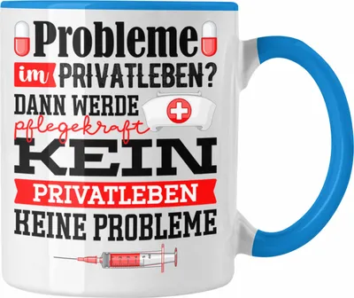 Produktbild von Trendation - Pflegekraft Tasse Geschenk Krankenschwester Pflegehilfskraft Lustiger Spruch - Probleme Im Privatleben - Geschenkidee Pflegepersonal (Blau)