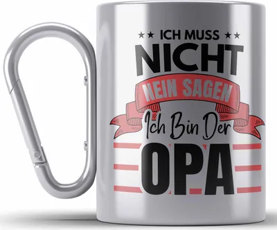 Produktbild von Trendation - Ich Muss Nicht Nein Sagen ich Bin Der Opa Edelstahl Tasse Karabiner Geschenk Bester Opa Der Welt (Silber)