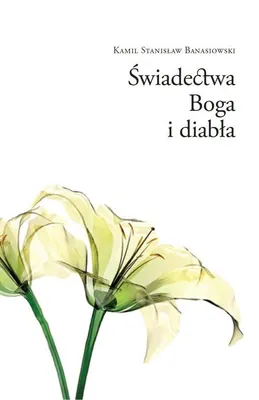 Produktbild von Zeugnisse von Gott und dem Teufel - Kamil Stanisław Banasiowski (Buch auf Polnisch)