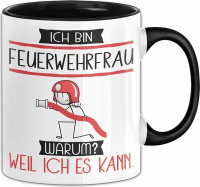 Produktbild von Feuerwehrfrau Tasse Geschenk Ich Bin Feuerwehrfrau Warum Weil Ich Es Kann Geschenkidee Geburtstag (Schwarz)