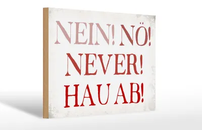 Produktbild von Holzschild Spruch 30x20cm nein nö never hau ab Schild