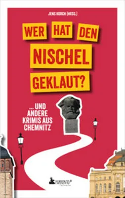 Zdjęcie produktu dla Wer hat den Nischel geklaut? ... und andere Krimis aus Chemnitz