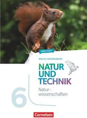 Produktbild von Natur und Technik 6. Schuljahr: Naturwissenschaften - Berlin/Brandenburg - Arbeitsheft