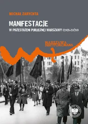 Obrázek produktu pro Manifestace v veřejném prostoru Varšavy – Michał Zarychta – kniha IPN, 2026