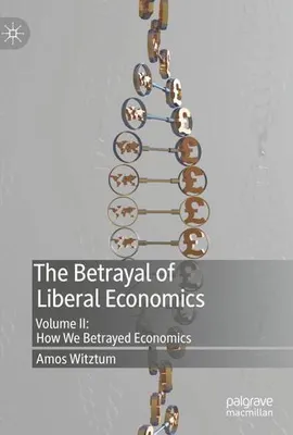 Obrázek produktu pro The Betrayal of Liberal Economics