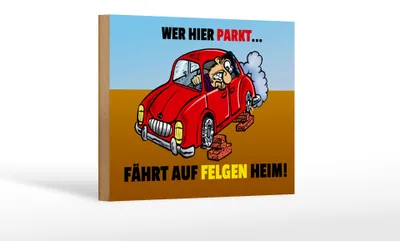 Produktbild von Holzschild Spruch18x12cm Wer hier parkt fährt auf Felgen Heim