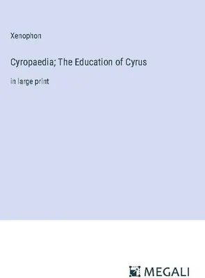 Produktbild von Cyropaedia Die Erziehung des Cyrus