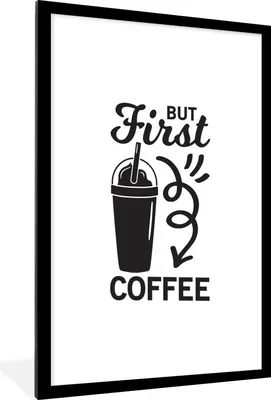 Produktbild von MuchoWow® MuchoWow® Gerahmtes Poster Aber zuerst Kaffee - Sprichwörter - Zitate - Kaffee 60x90 cm - Poster mit zchwarzem Bilderrahmen - Dekoration - Wandposter Wohnzimmer - Hochwertig