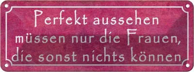 Produktbild von vianmo Blechschild 10x27 cm Perfekt aussehehn nur Frauen die Spruch Zitat