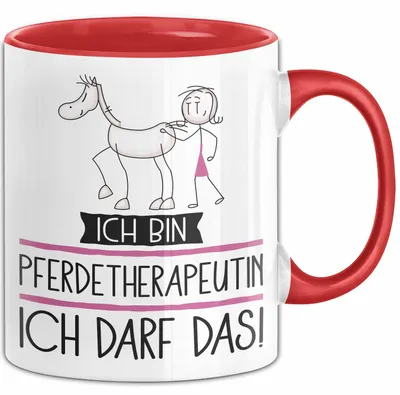Produktbild von Geschenk für Pferdetherapeutin Tasse Lustige Geschenkidee Geburtstag Ich Bin Pferdetherapeutin Ich Darf Das (Rot)