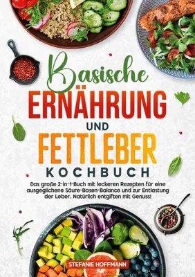 Produktbild von Basische Ernährung und Fettleber Kochbuch