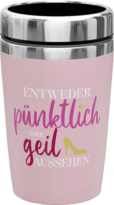 Produktbild von La Vida Edelstahl Thermo Becher to go 240 ml Entweder pünktlich oder geil aussehen 13,5x8,4cm