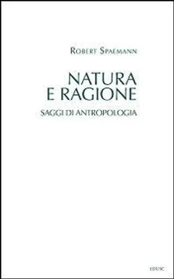Produktbild von Spaemann, R: Natura e ragione. Saggi di antropologia
