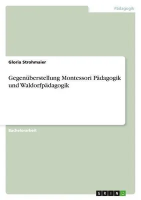 Produktbild von Gegenüberstellung Montessori Pädagogik und Waldorfpädagogik