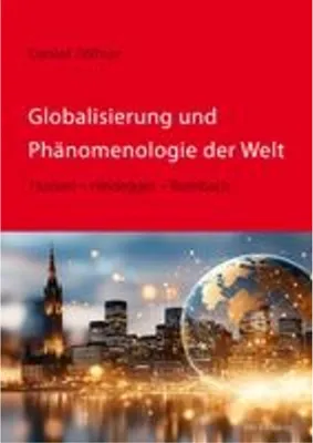 Produktbild von Globalisierung und Phänomenologie der Welt