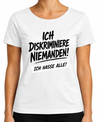 Immagine prodotto di Maglietta da donna, colore bianco, taglia L. Scritta: "Non discrimino nessuno. Odio tutti." (Stile sarcastico)