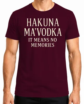 Zdjęcie produktu dla Hakuna MaVodka no memories Śmieszna koszulka męska Vodka Party JGA Gift, bordowy, XL
