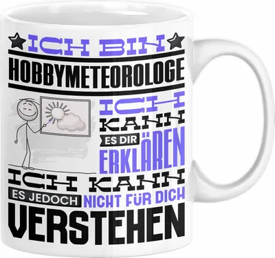 Produktbild von Hobbymeteorologe Geschenk Kaffee-Tasse Geschenkidee für Hobbymeteorologe Ich Bin Hobbymeteorologe Ich Kann Es Dir Erklären Jedoch Nicht Für Dich Verstehen Spruch Lustig (Weiß)