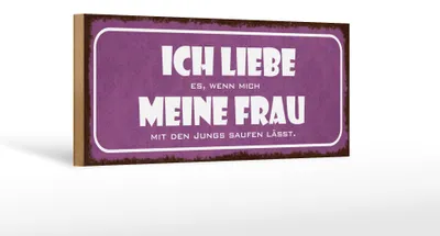 Produktbild von Holzschild Spruch 27x10cm meine Frau mich saufen lässt