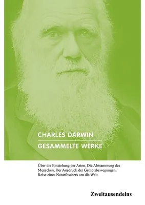 Produktbild von Gesammelte Werke: Über die Entstehung der Arten, Die Abstammung des Menschen, Der Ausdruck der Gemütsbewegungen, Reise eines Naturforschers um die Welt.