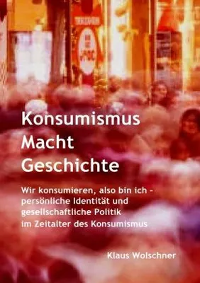 Produktbild von Konsumismus Macht Geschichte.