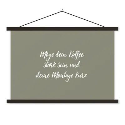 Produktbild von MuchoWow® Textilposter Möge dein Kaffee stark sein und deine Montage kurz - Kaffee - Zitate - Sprichwörter - Montag 120x80 cm mit schwarzem Rahmen - Wanddeko