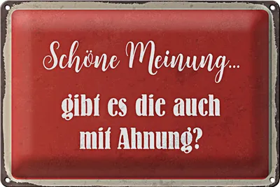 Produktbild von Blechschild Spruch 30x20cm schöne Meinung gibt mit Ahnung