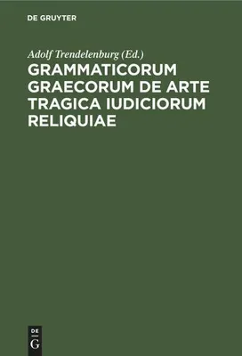 Produktbild von Grammaticorum graecorum de arte tragica iudiciorum reliquiae