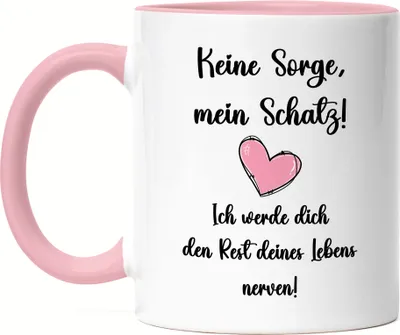 Produktbild von Keine Sorge Ich Werde Dich Rest Des Lebens Nerven Tasse Rosa Partner Partnerin Geschenkidee Valentinstag Couple Paar