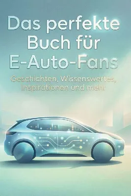 Produktbild von Das perfekte Buch für E-Auto-Fans