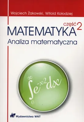 Zdjęcie produktu dla Matematyka Część 2 Analiza matematyczna - Witold Kołodziej, Wojciech Żakowski (Literatur auf Polnisch)