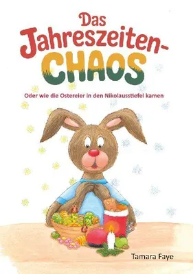 Produktbild von Das Jahreszeitenchaos - Oder wie die Ostereier in den Nikolausstiefel kamen