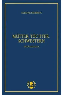 Produktbild von Mütter, Töchter, Schwestern – Roman über die Irrwege der Selbstfindung