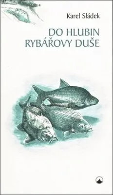 Zdjęcie produktu dla Do hlubin rybářovy duše (Sládek Karel)