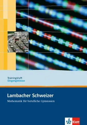 Produktbild von Lambacher Schweizer für berufliche Gymnasien. 11. Schuljahr. Trainingsheft Eingangsklasse