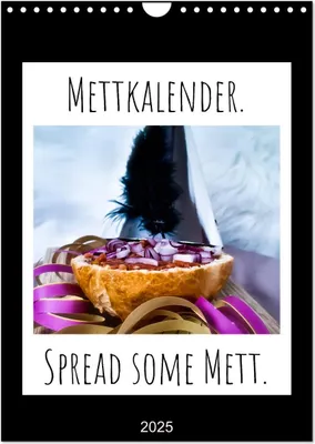 Produktbild von Mettkalender - Spread Some Mett. (Wandkalender 2025 DIN A4 hoch), CALVENDO Monatskalender