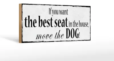 Produktbild von Holzschild Spruch 27x10cm if you want best seat move Dog