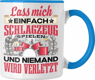 Produktbild von Trendation - Schlagzeug Tasse Geschenk Spruch Schlagzeug-Spieler Geschenkidee Lass Mich Einfach Schlagzeug Spielen Lustig (Blau)