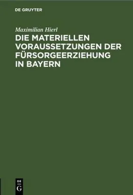 Produktbild von Die materiellen Voraussetzungen der Fürsorgeerziehung in Bayern
