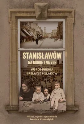 Zdjęcie produktu dla ISBN Stanisławów na dobre i na złe Wspomnienia i relacje Polaków, Polski, Broszurowa okładka, 264 stron(y)