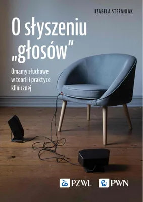 Produktbild von O słyszeniu „głosów”. Omamy słuchowe w teorii i praktyce klinicznej