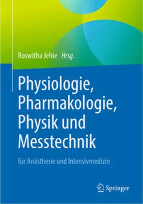 Obrázok produktu pre Physiologie, Pharmakologie, Physik und Messtechnik für Anästhesie und Intensivmedizin