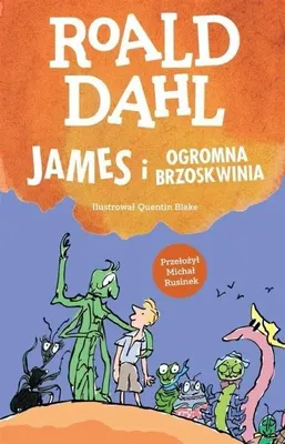 Produktbild von James i ogromna brzoskwinia, Roald Dahl - Roald Dahl, Michał Rusinek