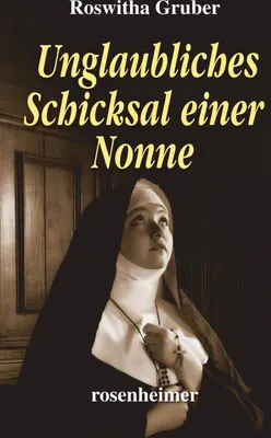Produktbild von Unglaubliches Schicksal einer Nonne