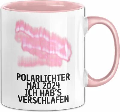 Produktbild von Polarlichter 2024 Tasse Geschenk Ich Hab's Verschlafen Polar-Lichter Polarlicht Heute Nochmal Polarlichter Fun (Rosa)