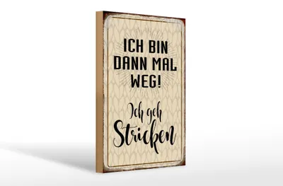 Produktbild von Holzschild ich bin dann weg geh stricken, 30 x 20 cm, Holzschilder Spruch