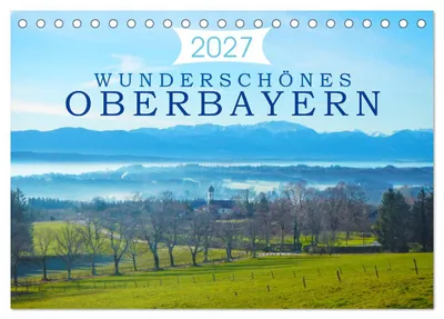 Produktbild von Wunderschönes Oberbayern (Tischkalender 2027 DIN A5 quer), CALVENDO Monatskalender